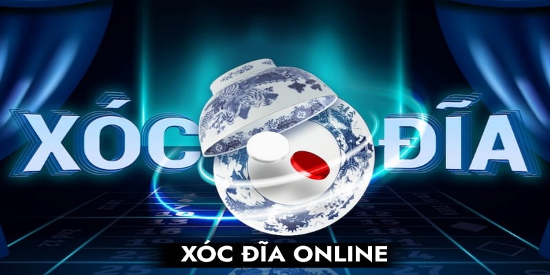 Tìm hiểu thông tin về xóc đĩa online